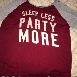 SLEEP LESS, PARTY MORE SHIRT! ❤️❤️